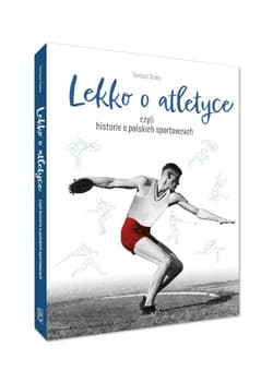 Lekko o atletyce czyli historie o polskich sportowcach - Tomasz Sowa