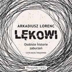 Lękowi - audiobook - Arkadiusz Lorenc