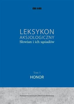 Leksykon aksjologiczny Słowian i ich sąsiadów Tom 5 Honor