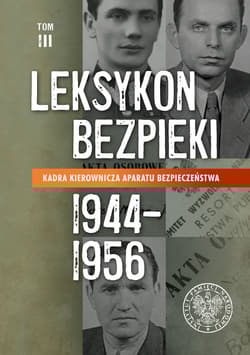 Leksykon bezpieki. Kadra kierownicza aparatu bezpieczeństwa (1944-1956) Tom 3 - Dźwigał Magdalena