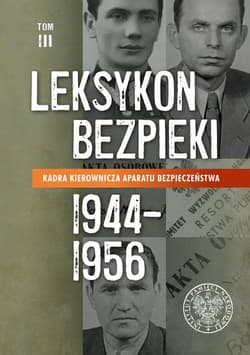 Leksykon bezpieki. Kadra kierownicza aparatu bezpieczeństwa (1944-1956) Tom 3 - Dźwigał Magdalena