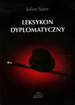 Leksykon dyplomatyczny - Julian Sutor