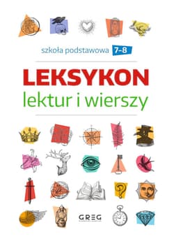 Leksykon lektur i wierszy. Szkoła podstawowa. Klasy 7-8 - Opracowanie Zbiorowe