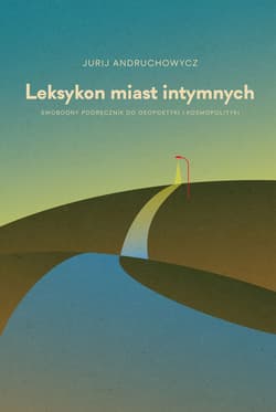 Leksykon miast intymnych - ebook - Jurij Andruchowycz