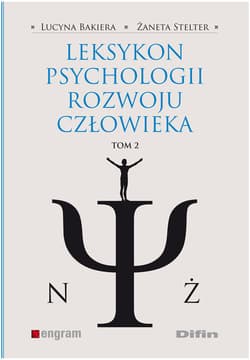 Leksykon psychologii rozwoju człowieka Tom 2 - Bakiera Lucyna, Stelter Żaneta