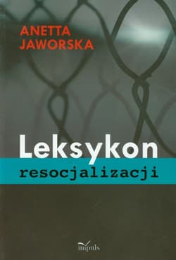 Leksykon resocjalizacji - Anetta Jaworska