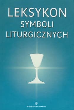 Leksykon symboli liturgicznych Per visibila ad invisibila