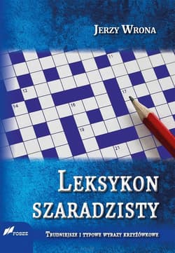 Leksykon szaradzisty Trudniejsze i typowe wyrazy krzyżówkowe - Jerzy Wrona