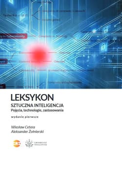 Leksykon Sztuczna inteligencja Pojęcia technologie zastosowania - Wiesław Cetera, Aleksander Żołnierski