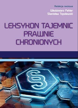 Leksykon tajemnic prawnie chronionych - Fehler Włodzimierz, Stanisław Topolewski
