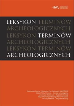 Leksykon terminów archeologicznych - Opracowanie Zbiorowe