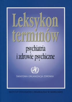 Leksykon terminów Psychiatria i zdrowie psychiczne