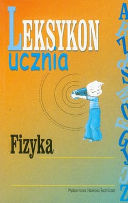 Leksykon ucznia Fizyka