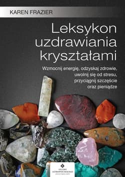 Leksykon uzdrawiania kryształami - Frazier Karen