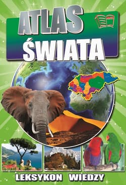 LEKSYKON WIEDZY-ATLAS ŚWIATA