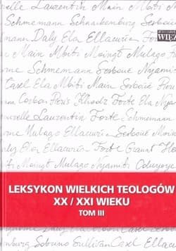 Leksykon wielkich teologów XX/XXI wieku Tom 3 - Praca zbiorowa