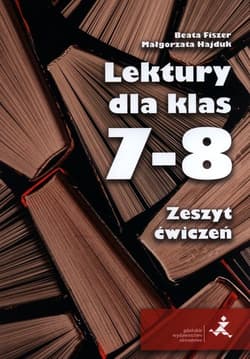 Lektury  dla klas 7-8 Zeszyt ćwiczeń - Fiszer Beata, Hajduk Małgorzata