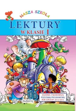 Lektury w klasie 1 Nasza szkoła - Opracowanie Zbiorowe