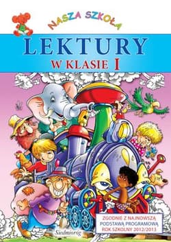 Lektury w klasie 1 Nasza szkoła - Opracowanie Zbiorowe