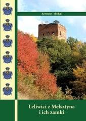Leliwici z Melsztyna i ich zamki TW - Krzysztof Moskal