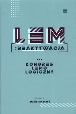 Lem Reaktywacja Kongres Lemologiczny - Opracowanie Zbiorowe