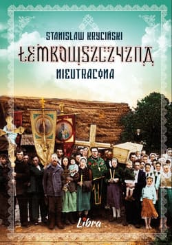 Łemkowszczyzna nieutracona dodruk 2021 - Stanisław Kryciński