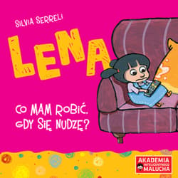 Lena Co mam robić, gdy się nudzę? - Silvia Serreli