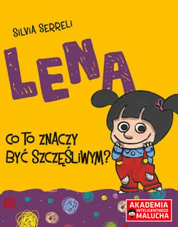 Lena Co to znaczy być szczęśliwym? - Silvia Serreli