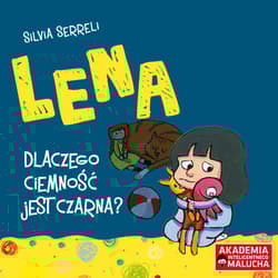 Lena Dlaczego ciemność jest czarna - Silvia Serreli