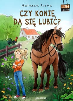 Lena i Hector. Czy konie da się lubić? Lena i Hector Tom 1 - Natasza Socha