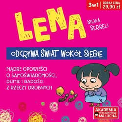 Lena odkrywa świat wokół siebie Mądre opowieści o samoświadomości, dumie i radości z rzeczy drobnych - Silvia Serreli