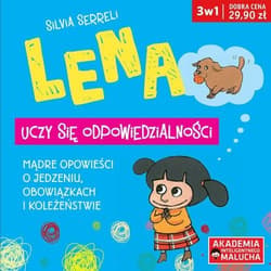 Lena uczy się odpowiedzialności Mądre opowieści o jedzeniu, obowiązkach i koleżeństwie 3 w 1 - Silvia Serreli