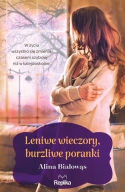 Leniwe wieczory burzliwe poranki - Alina Białowąs