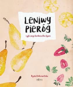 Leniwy Pieróg czyli wege kuchnia dla dzieci (i nie tylko !) - Agata Dobrowolska