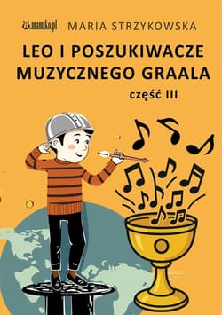 Leo i Poszukiwacze Muzycznego Graala cz.3 - Maria Strzykowska