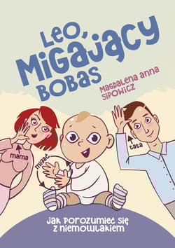Leo, migający bobas. Jak porozumieć się z niemowla - Magdalena Anna  Sipowicz
