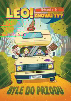 Leo! Znowu ty? Byle do przodu - Aleksandra Tyl