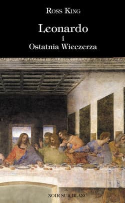 Leonardo i Ostatnia Wieczerza - ebook - Ross King