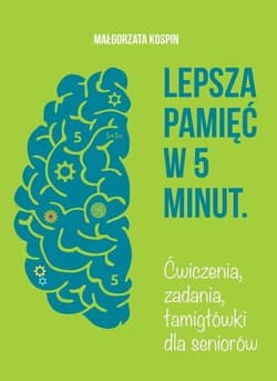 Lepsza pamięć w 5 minut - Małgorzata Kospin