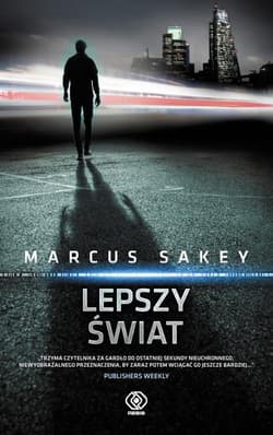 Lepszy świat - Marcus Sakey