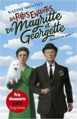 Les Folles enquetes de Magritte. Nom d'une pipe! - Monfils Nadine