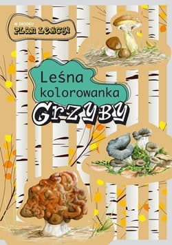 Leśna kolorowanka. Grzyby - Katarzyna Kopiec-Sekieta, Eliza Goszczyńska