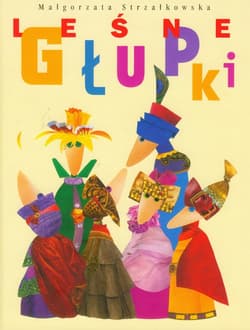 Leśne Głupki - Małgorzata Strzałkowska