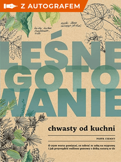 Leśne gotowanie - książka z autografem - Piotr Ciemny