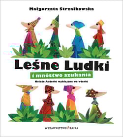 Leśne Ludki i mnóstwo szukania - Małgorzata Strzałkowska