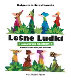 Leśne Ludki i mnóstwo szukania - Małgorzata Strzałkowska