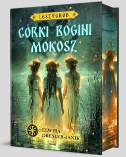 Leszygród T.1 Córki bogini Mokosz - Elwira Dresler-Janik