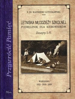 Letniska młodzieży szkolnej Podręcznik dla kierowników Zeszyty 1-5 - Kazimierz Lutosławski