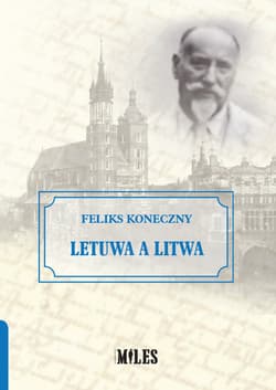 Letuwa a Litwa - Feliks Koneczny
