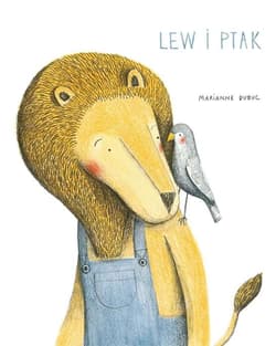 Lew i ptak - Marianne Dubuc